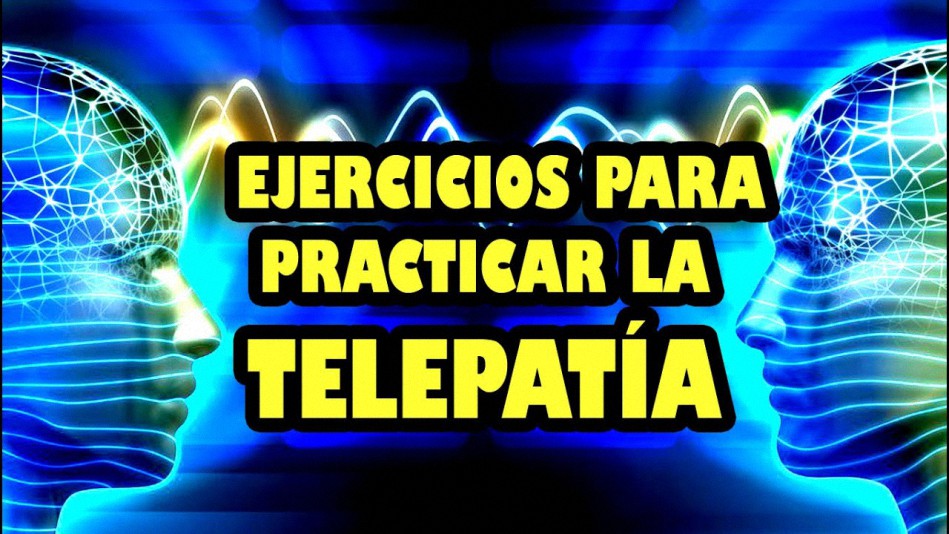 Ejercicios para practicar la Telepatía