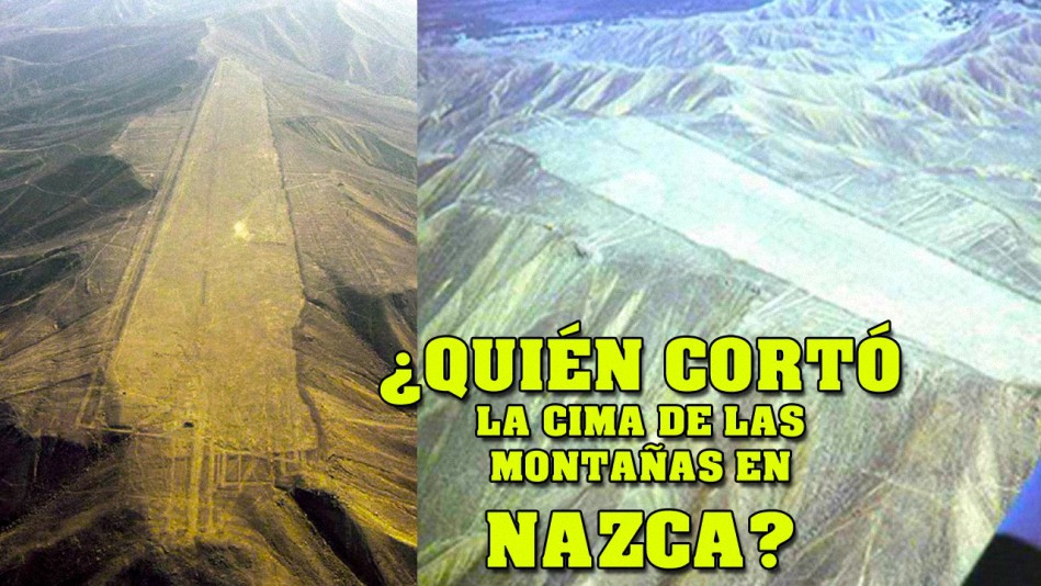 ¿Quién cortó la cima de las montañas en Nazca?