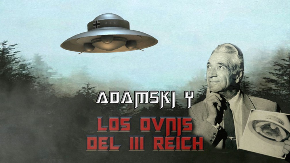 Los contactos de George Adamski y los ovnis nazis