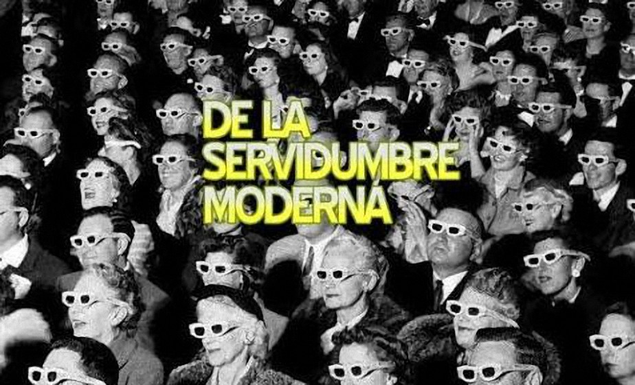 Documental: De la servidumbre moderna