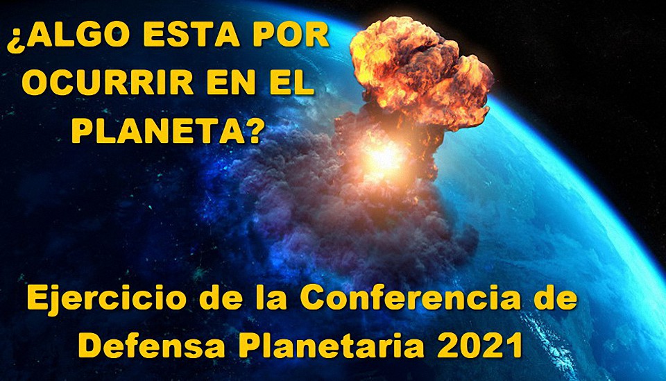 Ejercicio de la Conferencia de Defensa Planetaria 2021 – El escenario hipotético de impacto de un asteroide del PDC en 2021