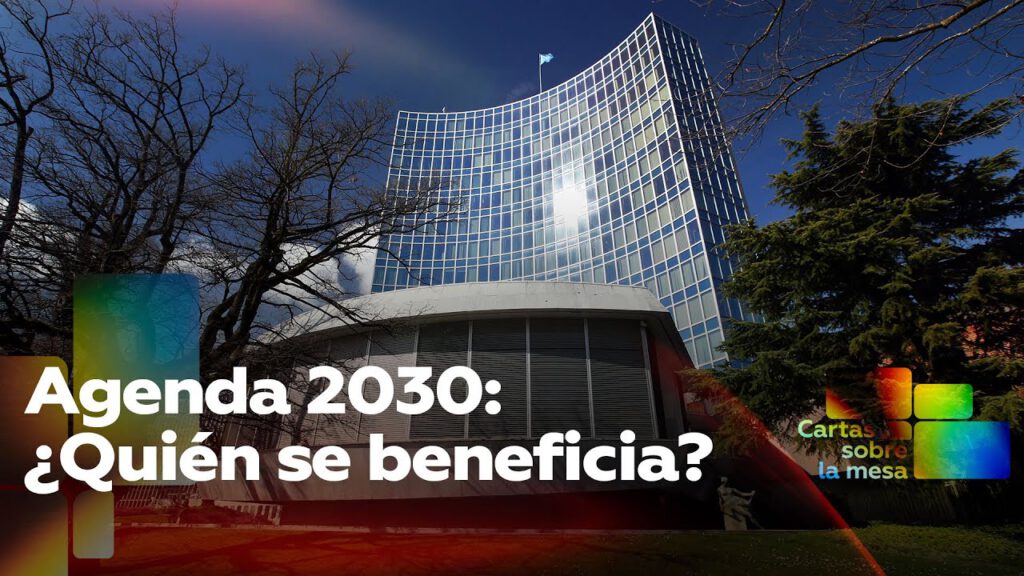 Agenda 2030: ¿Quién se beneficia? – Cartas sobre la mesa