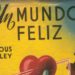 Un mundo Feliz, La Novela Que Quieren Hacer Realidad