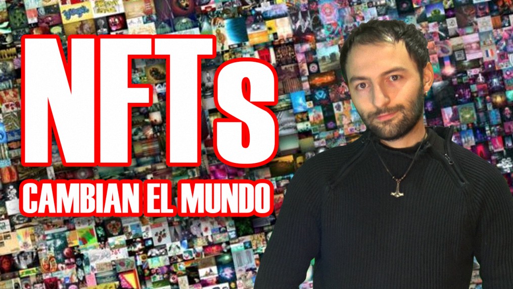 Los NFTs van a cambiar el mundo