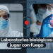 Laboratorios biológicos: jugar con fuego