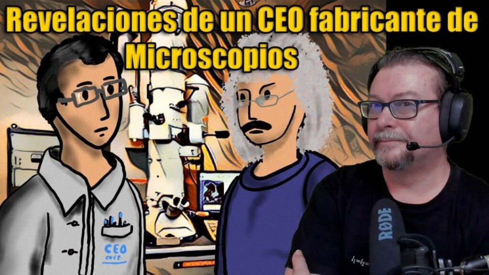 Sorprendentes Revelaciones de un CEO fabricante de Microscopios