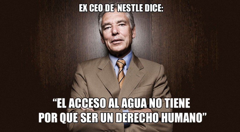 Ex CEO de Nestle: El agua no es un derecho humano, debe ser privatizada