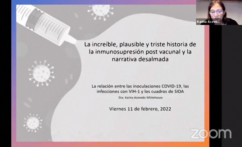 La Increíble y Triste Historia de la Inmunosupresión Post Vacunal y la Narrativa Desalmada – Dra. Karina Acevedo-Whitehouse (11-02-2022)