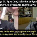 El Dr. Ryan Cole muestra coágulos de sangre en personas fallecidas inyectadas contra el covid