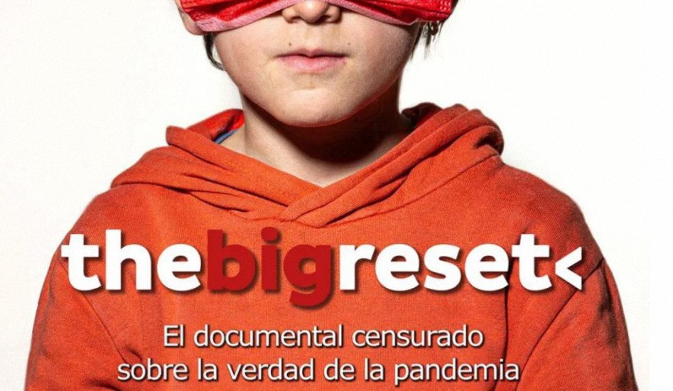 The Big Reset Movie – Documental sobre el Gran Reinicio ligado a la pandemia