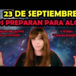 23 de septiembre ¿Nos preparan para algo?