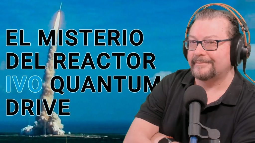 El Misterio del Reactor IVO Quantum Drive